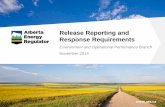 Release Reporting and Response Requirementsaer.ca/documents/enforcement/AERReleaseReportingPresentation.pdf · Release Reporting and Response Requirements. Environment and Operational