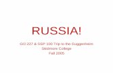 RUSSIA! - Skidmore College · the collection was declared national property and renamed the State ... the advent of a Westernized and ... Romantic hero •Davydov was a ...