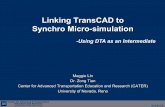 Linking TransCAD to Synchro Micro-simulation · Center for Advanced Transportation Education and Research University of Nevada, Reno Maggie Lin Dr. Zong Tian Center for Advanced Transportation