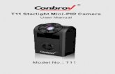 T11 Starlight Mini-PIR Camera - Wireless Security …€¦ · T11 Starlight Mini-PIR Camera User Manual. Table of Contents Part 1 Before First Use.....1-2 Part 2 Quick Guide ...