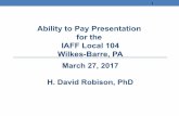 Ability to Pay Presentation for the IAFF Local 104 … · Ability to Pay Presentation for the IAFF Local 104 Wilkes-Barre, PA ... of the study’s method is given as the appendix