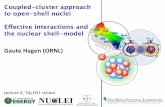 Gaute!Hagen!(ORNL) - nucleartalent.github.ionucleartalent.github.io/Course2ManyBodyMethods/doc/pub/cc/pdf/...Coupled-cluster approach to open-shell nuclei E"ective interactions and