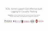 KCAL: Kernel-support Cost-effective Audit Logging for ... · KCAL: Kernel-support Cost-effective Audit Logging for Causality Tracking Shiqing Ma, Juan Zhai, YonghwiKwon, KyuHyung