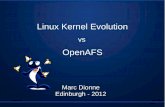 Linux Kernel Evolution - University of Edinburghconferences.inf.ed.ac.uk/eakc2012/slides/linuxOpenAFSV1.pdf · OpenAFS master supports most Linux kernel releases before they're released