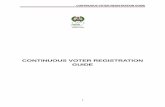 CONTINUOUS VOTER REGISTRATION GUIDE - … · CONTINUOUS VOTER REGISTRATION GUIDE FOREWORD The function of a successful election is a credible Register of Voters. The ... MODULE 6-