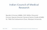 Indian Council of Medical Research - Georgetown … · Indian Council of Medical Research Nandini K Kumar MBBS, DCP, MHSc (Toronto) ... Caraka Samhita (written code) • 4th Century