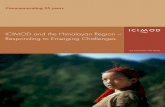 ICIMOD and the Himalayan Region – Responding to Emerging ...lib.icimod.org/record/26361/files/attachment_547.pdf · ICIMOD and the Himalayan Region – Responding to Emerging Challenges
