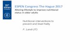 ESPEN Congress The Hague 2017 · ESPEN Congress The Hague 2017 Altering lifestyle to improve nutritional status in older adults Nutritional interventions to prevent and treat frailty