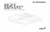 User's Manual SE-G1 PCR-T273 SM-T274 - … · SM-T274 Electronic Cash Register. E-2 Introduction Thank you very much for purchasing this CASIO electronic cash register. START-UP is