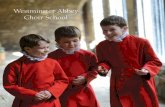 Westminster Abbey Choir School · 4 Westminster Abbey Choir School is a unique school. Founded exclusively to educate and care for the Abbey choristers, it continues to offer a complete