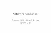 Abbey Perumpanani - NSW Health · Abbey Perumpanani Clarence Valley Health Service NNSW LHD . The Story so far…. The Story so far…. • Growth in Size • Growth in Complexity