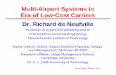 Multi-Airport Systems in Era of Low-Cost Carriers Dr. Richard de Neufville€¦ · Airport Systems Planning RdN Multi-Airport Systems in Era of Low-Cost Carriers Dr. Richard de Neufville