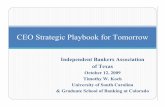 CEO Strategic Playbook for Tomorrow - IBAT · 2013-06-04 · Timothy W. Koch University of South ... CEO Strategic Playbook for Tomorrow. How Much (%) of Each of the Following Does