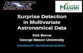 Surprise Detection in Multivariate Astronomical Dataastrostatistics.psu.edu/su11scma5/lectures/kborne-SCMAV.pdf · Surprise Detection in Multivariate Astronomical Data Kirk Borne
