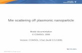 Mie scattering off plasmonic nanoparticle€¦ · I. Model Overview • This model is a tutorial for calculations of differential and total cross-sections (CS), including absorption,