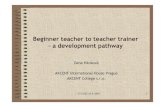 Hankova - Beginner teacher to teacher traine - - Beginner teacher to... · Beginner teacher to teacher