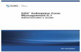 SAS Enterprise Case Management 6€¦ · Chapter 1 • Introduction to SAS Enterprise Case ... Chapter 7 • Regulatory Reports and E-Filing ... Enterprise Case Management, ...