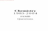 Chemistry - WordPress.com · Chemistry 1983-2004 JAMB Questions ... B. Simple distillation without a dehydrant C. Fractional distillation with a dehydrant