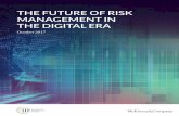 THE FUTURE OF RISK MANAGEMENT IN THE DIGITAL … · The Future of Risk Management in the Digital Era, t: o help organizations navigate a digital risk transformation, now and in the