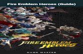 Fire Emblem Heroes Walkthrough - booksmango.com · 9 Fire emblem Heroes WalktHrougH Menu navigation There are six menus located at the bottom of the screen. Click a name to be brought