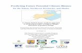 Predicting Future Potential Climate-Biomes · Predicting Future Potential Climate-Biomes for the Yukon, Northwest Territories, and Alaska ... and the EWHALE lab, University of Alaska