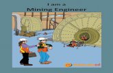 I am a Mining Engineer - MineralsEd · I am a Mining Engineer ... I am a Mining Engineer is produced by MineralsEd with sponsorship provided by CIM ... Based on your calculation for