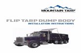 Flip Tarp Dump Body Installation Manual · FLIP TARP DUMP BODY INSTALLATION . Congratulations on your purchase of a Mountain Flip Tarp Dump Body tarping system. With tarping systems