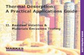 Thermal Desorption: A Practical Applications Guide · Thermal Desorption: A Practical Applications Guide II. Residual Volatiles & Materials Emissions Testing . ... safety to materials
