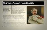 Mark Twain: America’s Master Storyteller - … · Mark Twain: America’s Master Storyteller “Anyone who can think of ... Mark Twain was praised in his ... The Notorious Jumping