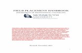 FIELD PLACEMENT HANDBOOK - Monmouth University · the department’s list, the Site & Supervision Qualification Review (FP-6) form must be completed on Chalk & Wire, then submitted