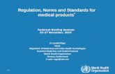 Regulation, Norms and Standards for medical products · Appearance Smell Taste ... What is International Conference on Harmonization ... • Convergence and harmonization should aim