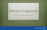 Mental Capacity - latouchetraining.ie · History - II Parens patriae jurisdiction Literally “the parent of the homeland” The monarch, or any other authority, was to regarded as