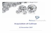 Acquisition of Cullinan - Petra Diamonds€¦ · Cullinan - at 32ha surface area, ... Gre TKB The largest diamondiferous kimberlite pipe thus far discovered in South Africa, ...