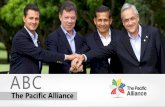 ABC - Cancillería · 2 3 The Pacific Alliance – Deep integration for prosperity The Pacific Alliance is a mechanism for regional integration formed by Chile, Colombia, Mexico and