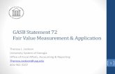 GASB Statement 72 Fair Value Measurement & … · The objective of a fair value measurement is to estimate the exit price of assets and ... measurement, recognition, or disclosure