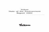 Yukon State of the Environment Report 2002 · 2016-05-25 · Yukon State of the Environment Report 2002 Yukon State of the Environment ... Allison, Linaya Workman. Burwash/Destruction