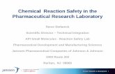 Chemical Reaction Safety in the Pharmaceutical … · Chemical Reaction Safety in the Pharmaceutical Research Laboratory Steve Stefanick Scientific Director – Technical Integration.