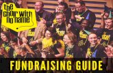 FUNDRAISING GUIDE - Choir With No Name · t h an t h eir p r o b lems, ... your baki ng buddi es to channel thei r i nner Mar y ... W e bet you can!