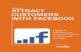 How to ATTRACT CUSTOMERS WITH FACEBOOK - …€¦ · 1 How to AttRAct customeRs wItH FAcebook www ... tactics on the topic. this content typically ... Knowing the best timing to push