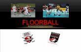 FLOORBALL · • Floorball Main DVD Introduction • Training & Skills for Hockey Players ... • Floorball Organization in Ontario (organization structure/flowchart and ... • Support