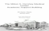 The Milton S. Hershey Medical Center Academic Support Building Report... · The Milton S. Hershey Medical Center Academic Support Building is located on The Pennsylvania State University’s