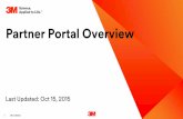 Partner Portal Overviewmultimedia.3m.com/mws/media/1124044O/partner-portal-overview.pdf · Partner Portal Overview Last Updated: Oct 15, 2015. ... effectively navigate and understand