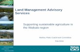 Land Management Advisory Services - … · Land Management Advisory Services Supporting sustainable agriculture in the Waikato region Waihou Piako Catchment Committee Feb 2016