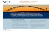 WJE Bridge Management Advisory Services · Bridge ManageMent advisory services WJE’s Bridge Management Advisory Capabilities Provide Value WJE has deep technical expertise in bridge