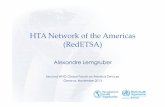 HTA Network of the Americas (RedETSA) - WHO · Explicit links between HTA and decision making, with the definition of transparent process that sets out the relationships and responsibilities