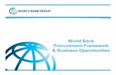 World Bank Procurement Framework & Business … · New modernized Procurement Framework based on ... Deliverables and KPIs Contract administration (Variation and change control, record