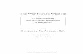 The Way toward Wisdom - nd.eduundpress/excerpts/P01080-ex.pdf · The Way toward Wisdom An Interdisciplinary and Intercultural Introduction to Metaphysics Benedict M. Ashley, O.P.
