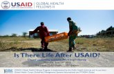 Is There Life After USAID? - Dialogue4Health · Is There Life After USAID? Closed captioning available. We’ll begin shortly. Thursday, June 11th 2015 ... Skills learned through