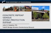 Concrete Riprap Versus Stone Protection Riprapftp.dot.state.tx.us/pub/txdot-info/brg/webinars/2018-0306/delphia.pdf · 11 . RIGID PROTECTION: CONCRETE RIPRAP . 12 ADVANTAGES ... Hydraulic