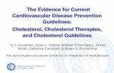 The Evidence for Current Cardiovascular Disease … · Cardiovascular Disease Prevention Guidelines: Cholesterol, Cholesterol Therapies, ... Ty J. Gluckman, Ryan J. Tedford, Andrew